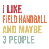 I Like Field Handball Maybe 3 People Field Handbal Men's T-shirt Pajama Set | Artistshot