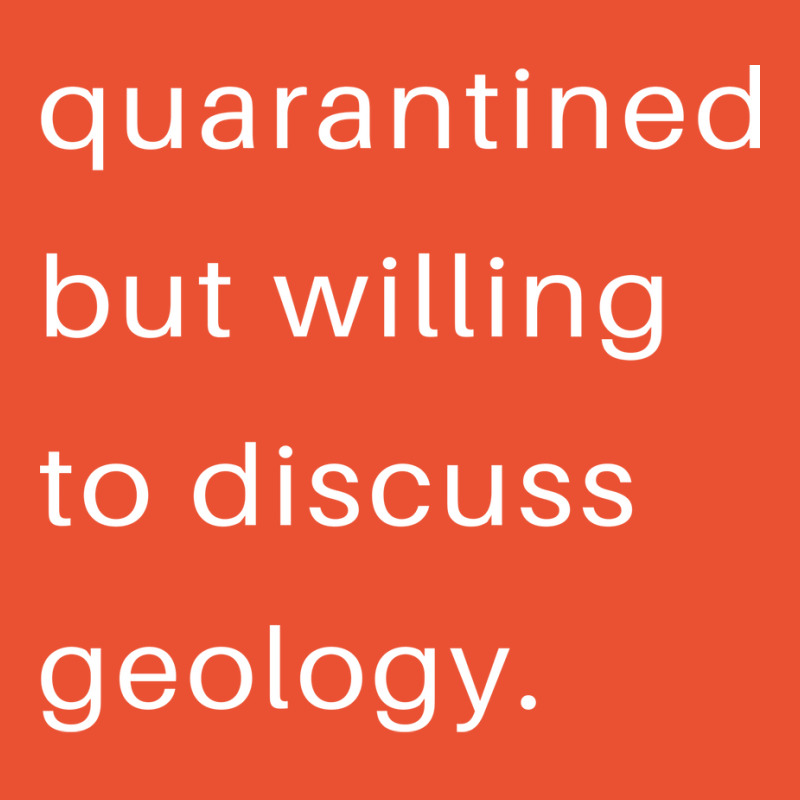 Quarantined But Willing To Discuss Geology Quote Ladies Fitted T-Shirt by goldaurisdap | Artistshot