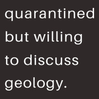 Quarantined But Willing To Discuss Geology Quote Racerback Tank | Artistshot