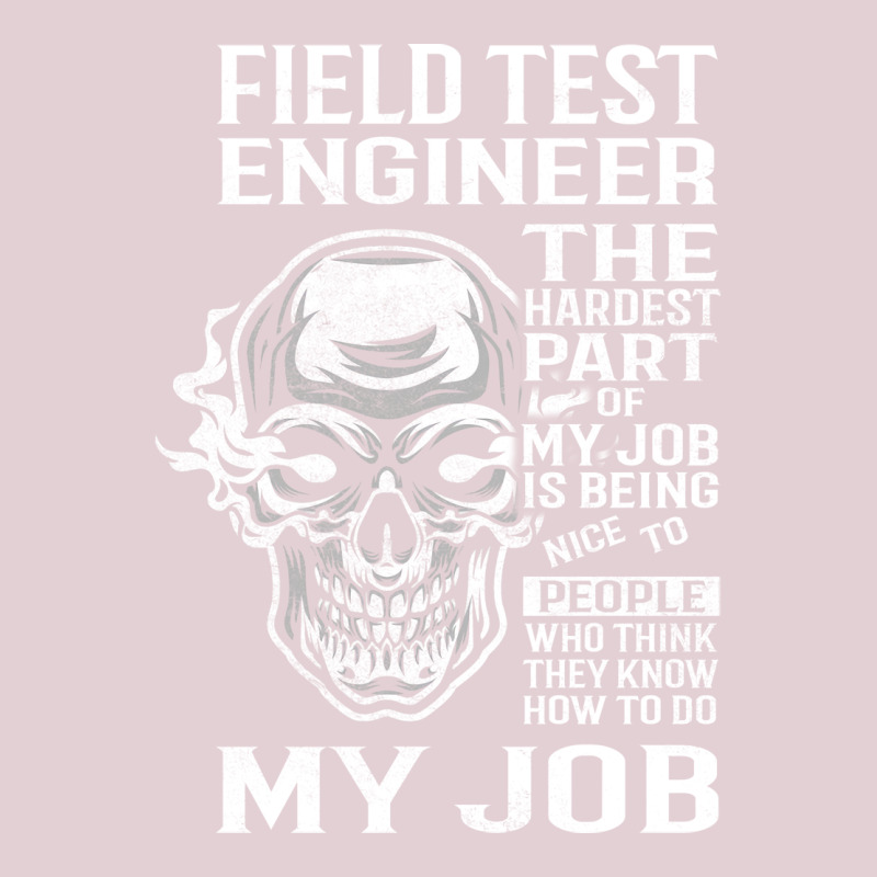 Field Test Engineer T  The Hardest Part Gift Item Ladies Fitted T-Shirt by bouahemaidp | Artistshot