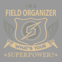 Field Organizer T  Superpower Gift Item Tee Graphic T-shirt | Artistshot