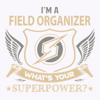 Field Organizer T  Superpower Gift Item Tee Tank Top | Artistshot