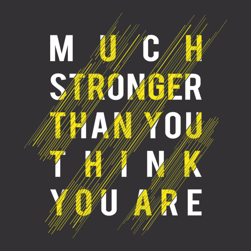 Much Stronger Than You Think Fitness Vintage Hoodie | Artistshot