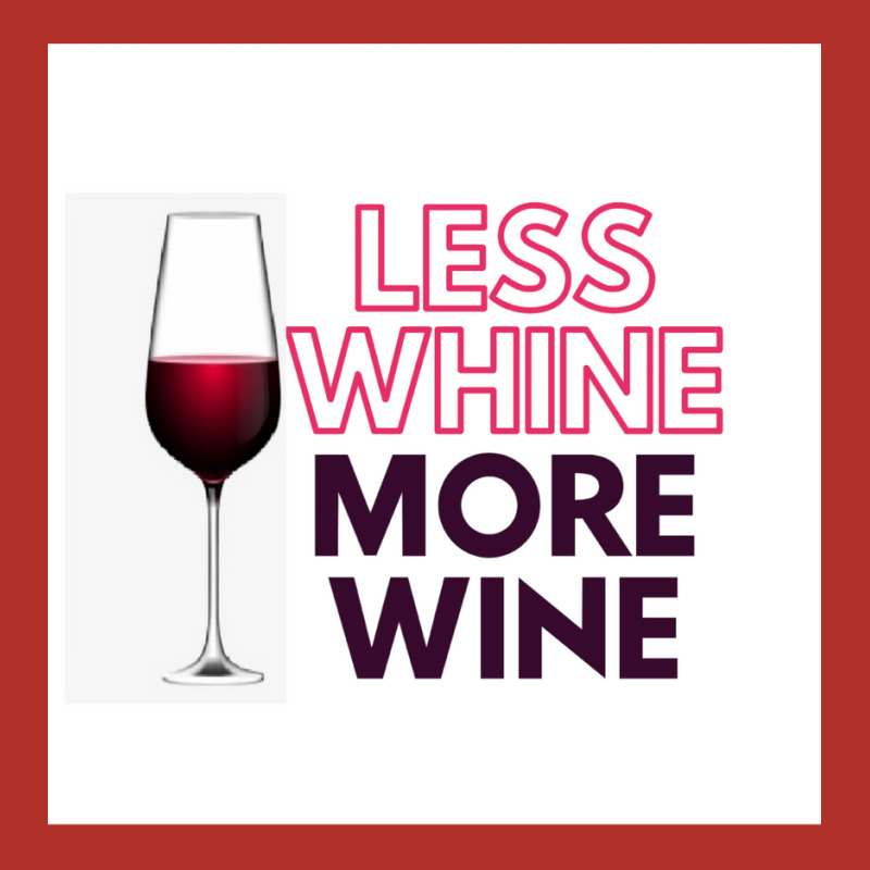 Custom Less Whine More Wine Unisex Hoodie By Khalaflamberp - Artistshot