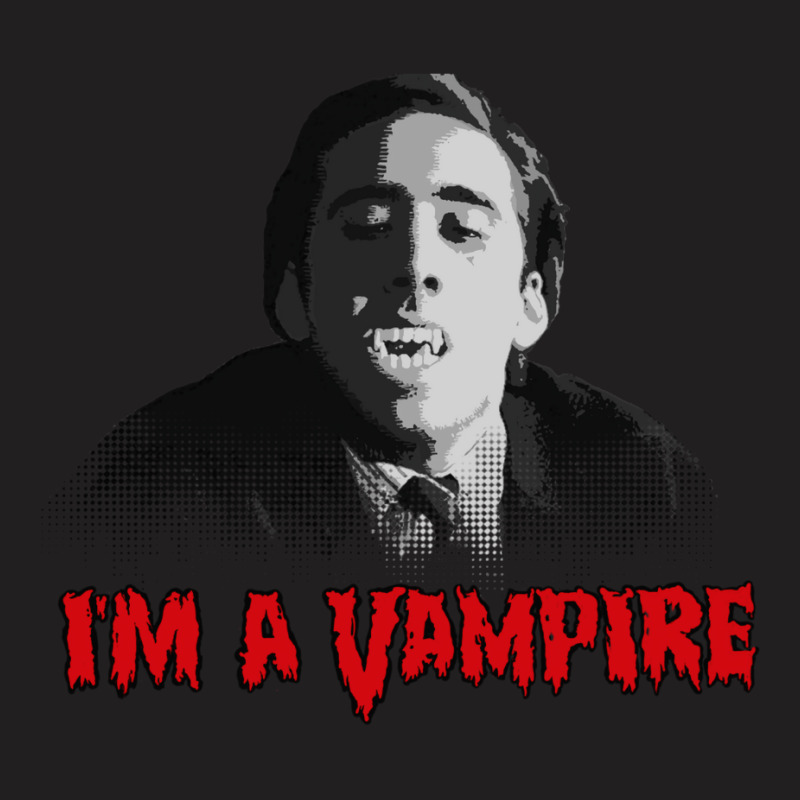 I'm A Vampire   Nicolas Cage (vampire's Kiss) T-shirt | Artistshot