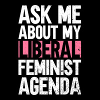 Ask Me About My Liberal Feminist Agenda Feminism F Zipper Hoodie | Artistshot