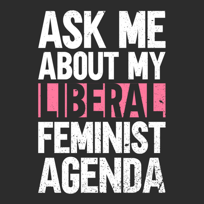 Ask Me About My Liberal Feminist Agenda Feminism F Exclusive T-shirt by orriabijli6 | Artistshot