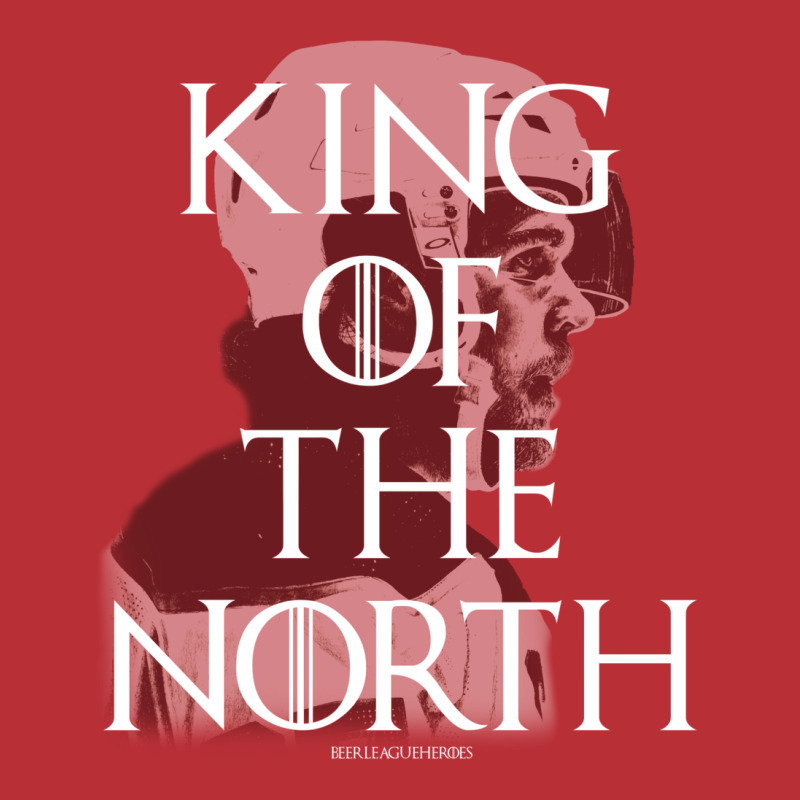 King Of The North   Beer League Heroes T-Shirt by sivelslebeckl | Artistshot