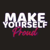 Make Yourself Proud Fitness Saying Girl Tank Top | Artistshot