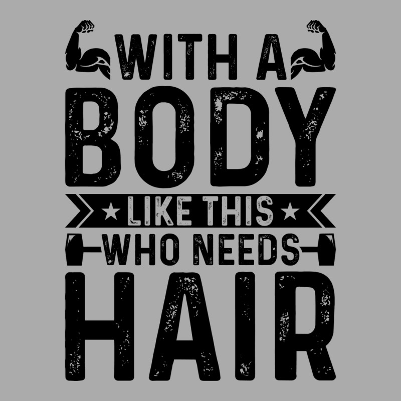 With A Body Like This Who Needs Hair Retro T-shirt | Artistshot