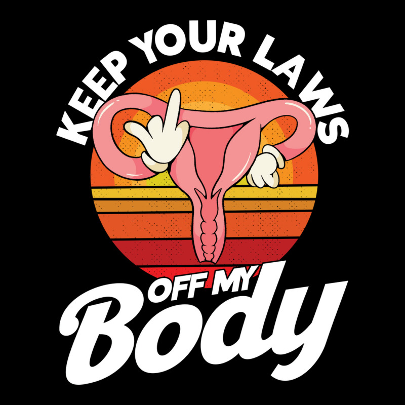 Pro Choice Keep Your Laws Off My Body Abortion Rig Pocket T-Shirt by nanedohoomae | Artistshot