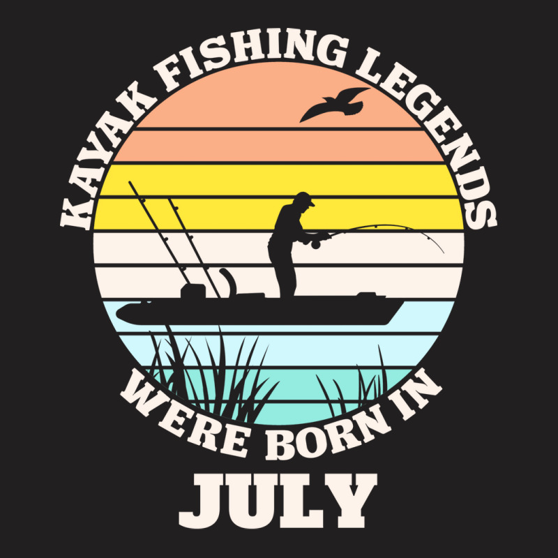 Kayak Fishing Legends Were Born In July Girl T-shirt | Artistshot