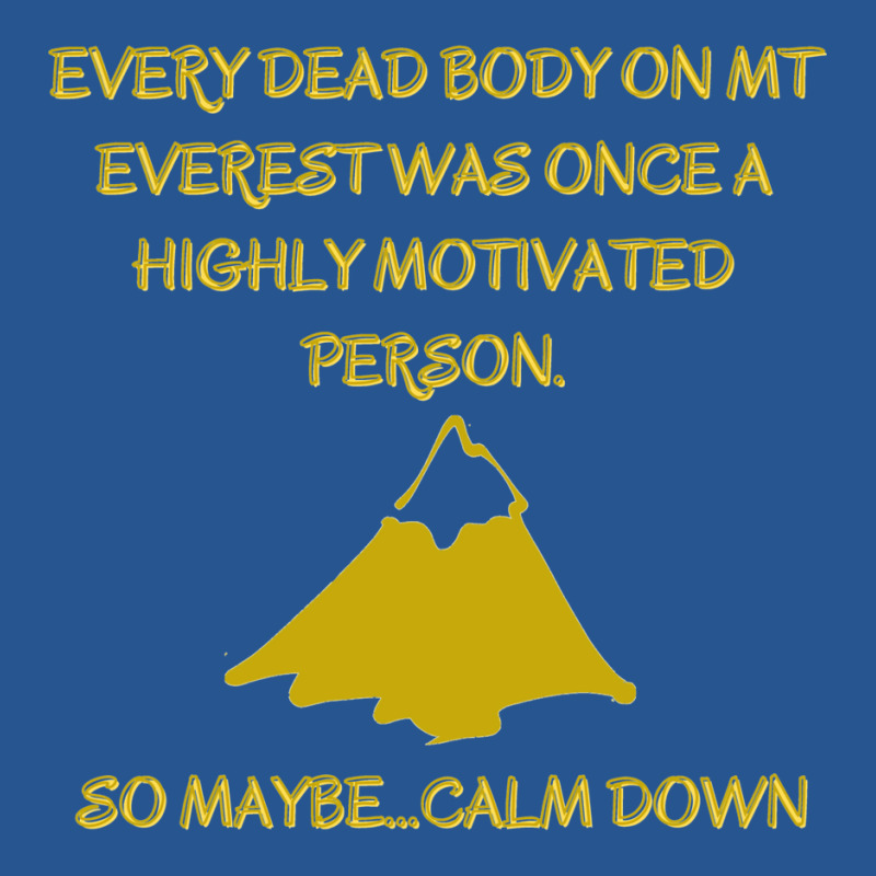 Every Death Body On Mt Everest Was Once A Highly M Ladies Fitted T-Shirt by cuestapinnb | Artistshot