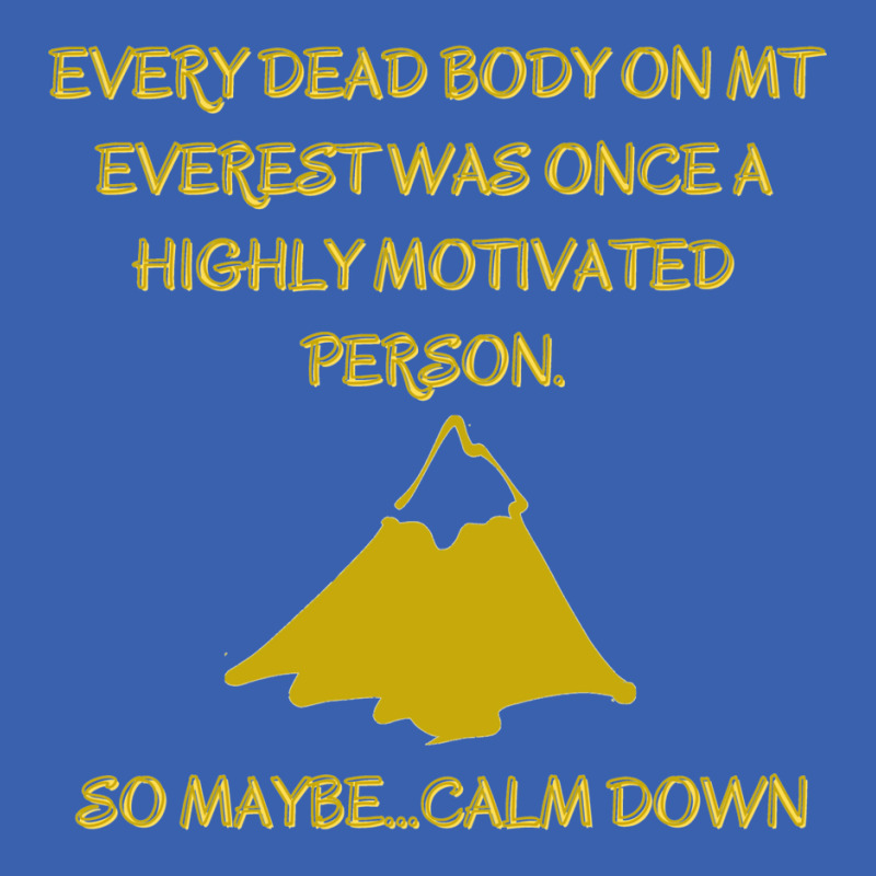 Every Death Body On Mt Everest Was Once A Highly M Ladies Polo Shirt by cuestapinnb | Artistshot