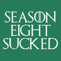 Season Eight Sucked Shirt T-shirt | Artistshot