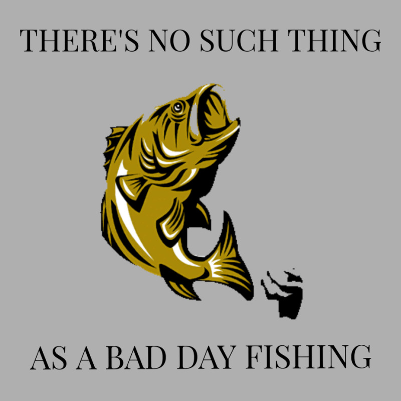 Theres No Such Thing As A Bad Day Fishing Blue Exclusive T-shirt | Artistshot