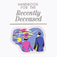 Handbook For The Recently Deceased  (1) T-shirt | Artistshot