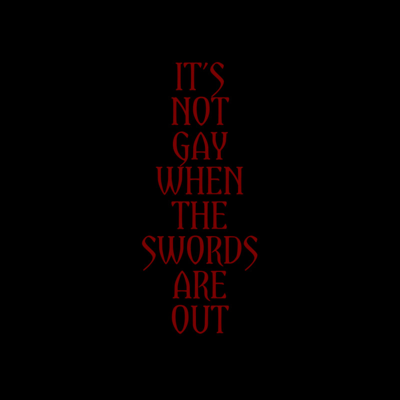 It's Not Gay When The Swords Are Out Legging by wifordlacruep | Artistshot