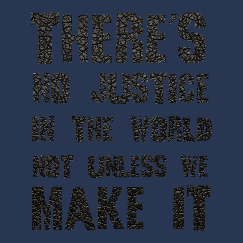 There's No Justice In The World Unless We Make It Men Denim Jacket by usserylutmanv | Artistshot