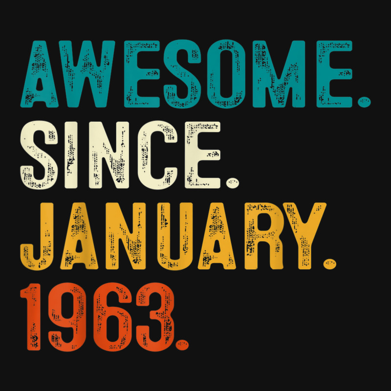 Awesome Since January 1963 60th Birthday Gifts 60 Graphic T-shirt | Artistshot