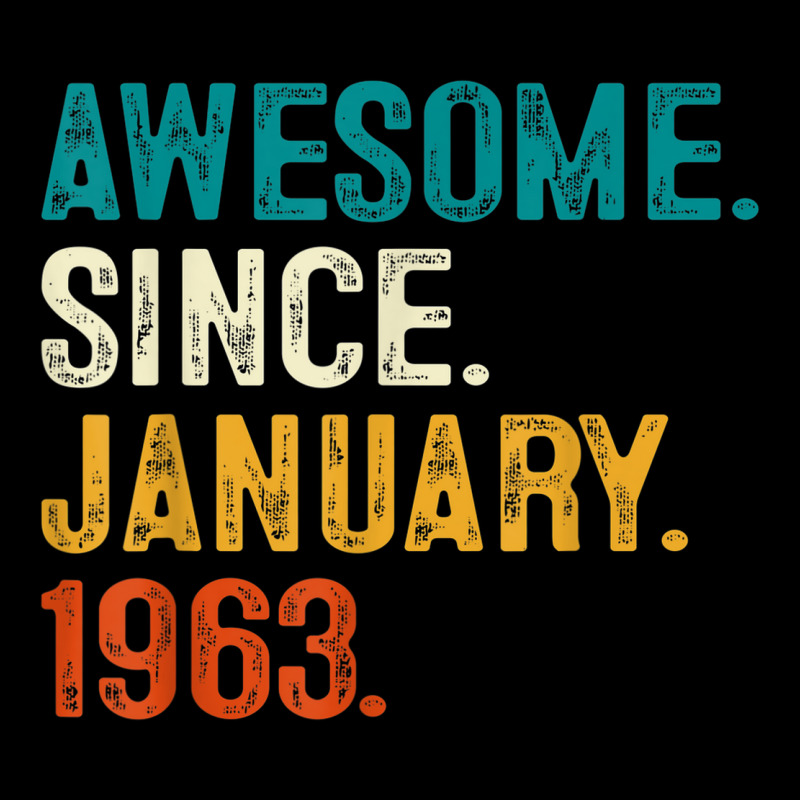 Awesome Since January 1963 60th Birthday Gifts 60 Long Sleeve Shirts | Artistshot