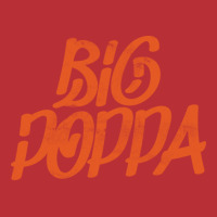 Big Poppa T-shirt | Artistshot