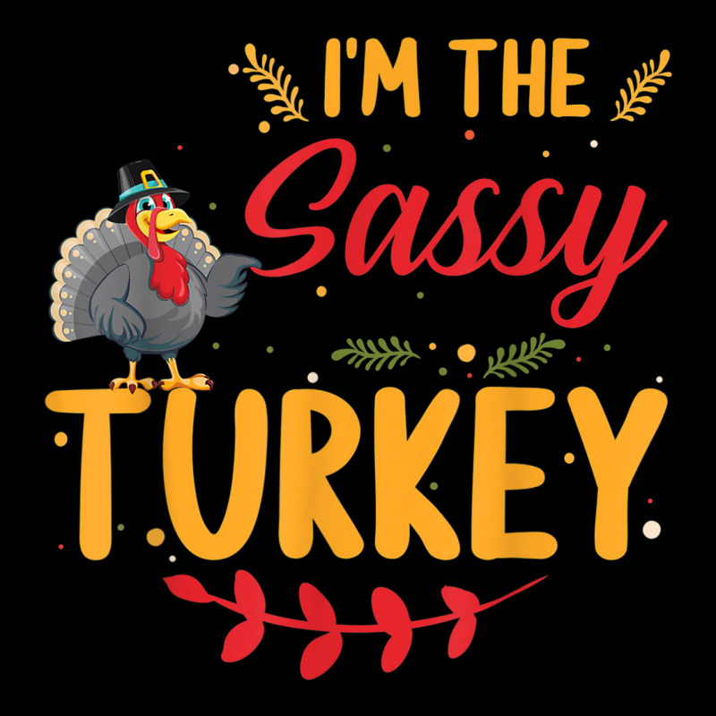 I'm The Sassy Turkey Matching Family Thanksgiving Long Sleeve Shirts | Artistshot