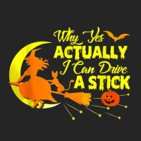 Why Yes Actually I Can Drive A Stick Halloween Wit Unisex Hoodie | Artistshot