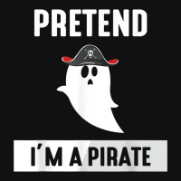 Pretend I'm A Pirate Graphic T-shirt | Artistshot