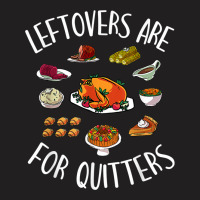 Funny Thanksgiving Food Outfit   Leftovers Are For T-shirt | Artistshot