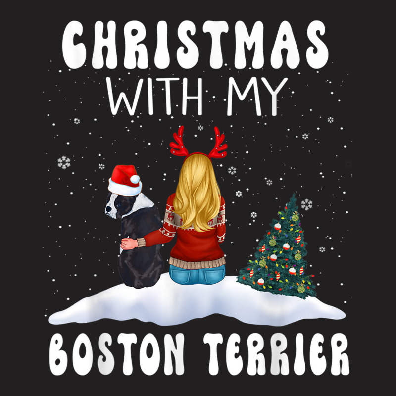 Christmas With My Boston Terrier Dog Puppy Funny X T-shirt | Artistshot