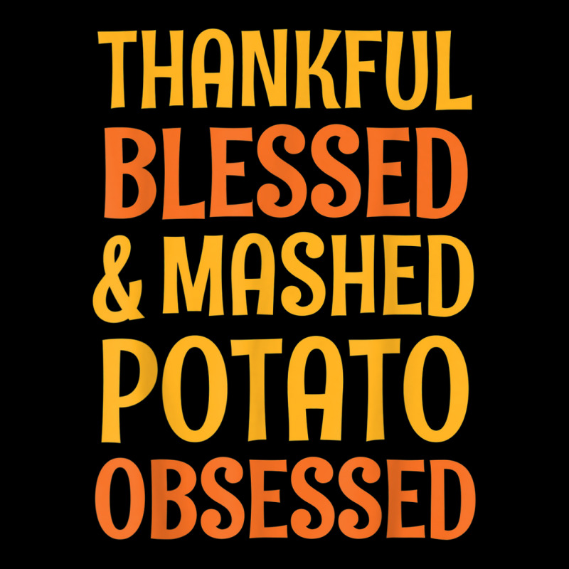 Thankful Blessed And Mashed Potato Obsessed Thanks Pocket T-shirt | Artistshot