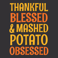 Thankful Blessed And Mashed Potato Obsessed Thanks Vintage Hoodie | Artistshot