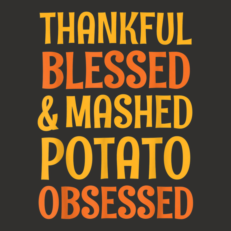 Thankful Blessed And Mashed Potato Obsessed Thanks Champion Hoodie | Artistshot