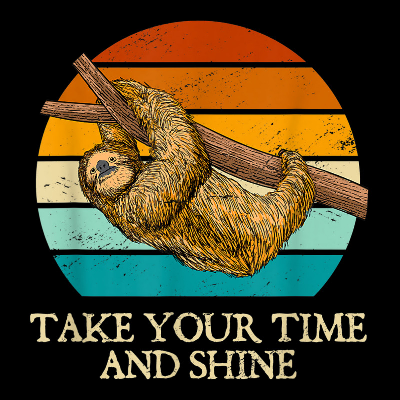 Take Your Time And Shine Sloth Lover Motivational Long Sleeve Shirts | Artistshot