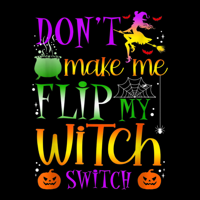 Don't Make Me Flip My Witch Switch Halloween Costu Zipper Hoodie | Artistshot