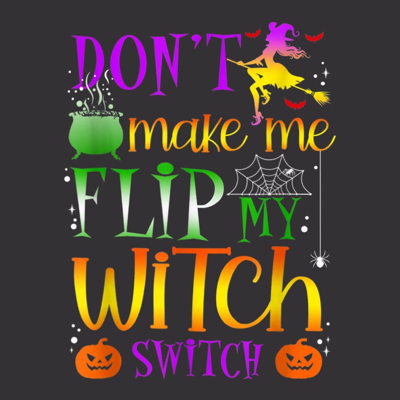 Don't Make Me Flip My Witch Switch Halloween Costu Vintage Hoodie And Short Set | Artistshot