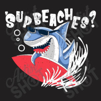 Sup Beaches Funny Shark Summer Beach T-shirt | Artistshot