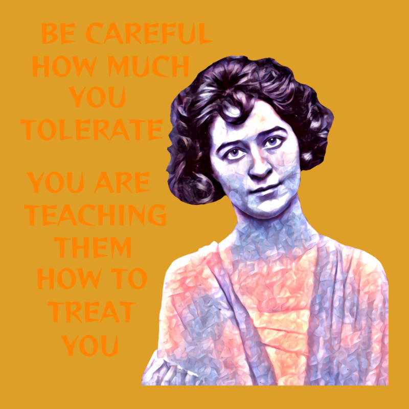 Be Careful How Much You Tolerate You Are Teaching T-Shirt by ramdelisney6 | Artistshot