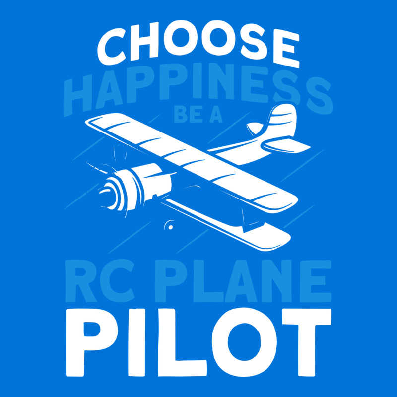 Choose Happiness Be A Rc Plane Pilot Model Airplan Graphic T-shirt | Artistshot