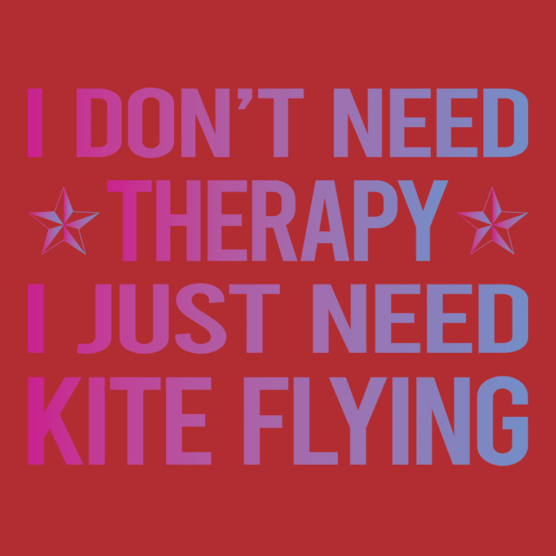 I Dont Need Therapy Kite Flying Cool Ladies Fitted T-Shirt by odayenbeppuq | Artistshot