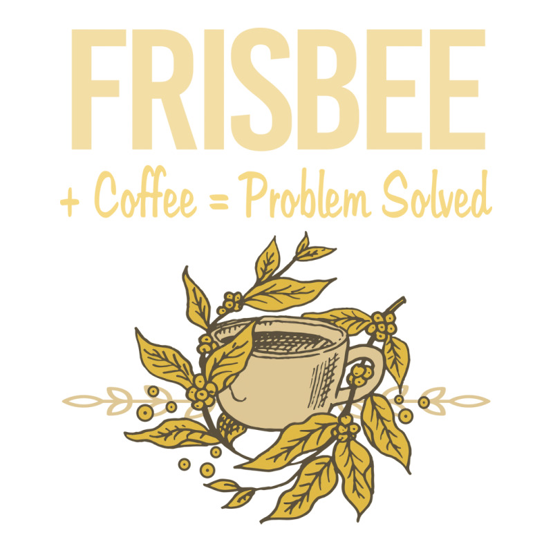 Problem Solved Coffee Frisbee Stars Unisex Hoodie | Artistshot