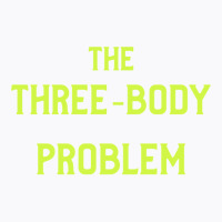 The Three Body Problem T-shirt | Artistshot