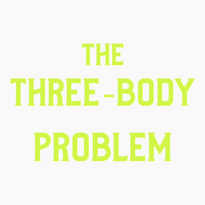 The Three Body Problem T-Shirt by venessstaatsb | Artistshot