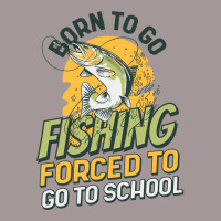 Born To Go Fishing Forced To Go To School Funny Fi Vintage Hoodie | Artistshot