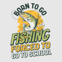 Born To Go Fishing Forced To Go To School Funny Fi Unisex Jogger | Artistshot