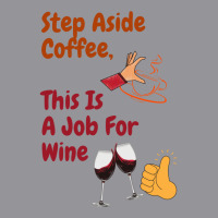 This Is A Job For Wine 3/4 Sleeve Shirt | Artistshot