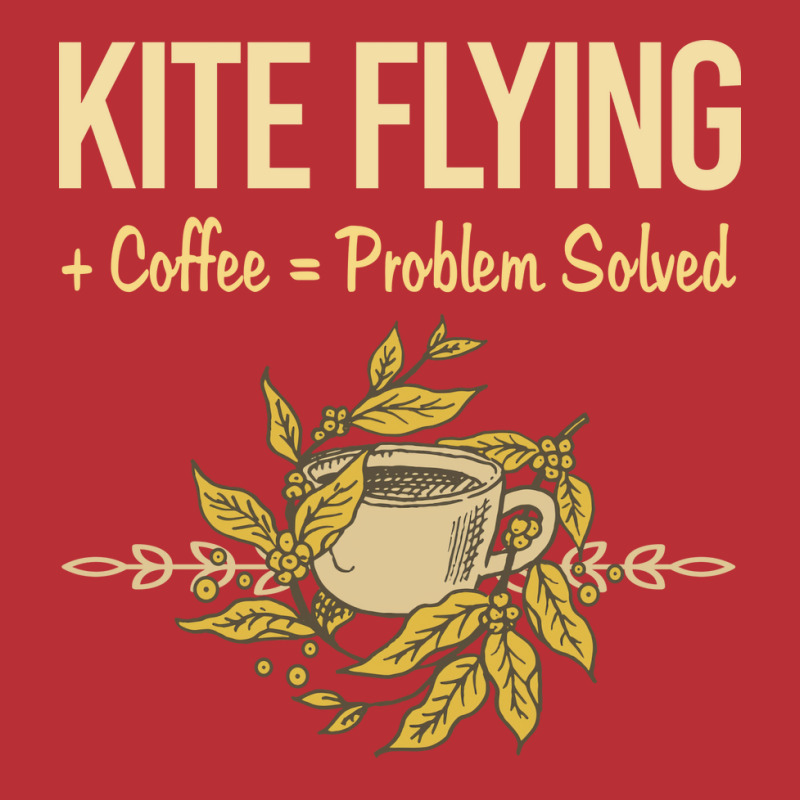 Problem Solved Coffee Kite Flying Trending T-shirt | Artistshot