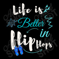 Life Is Better In Flip Flops Zipper Hoodie | Artistshot