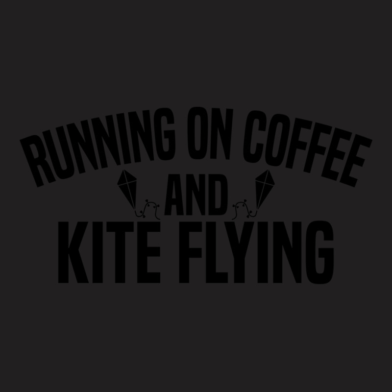 Running On Coffee And Kite Flying Nature T-shirt | Artistshot